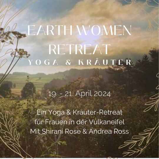 Earth Women Retreat - ein Yoga & Kräuter Retreat in der Eifel