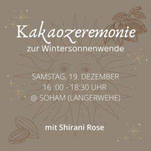 Kakaozeremonie DEZ 26 Kakaozeremonie mit Shirani Rose im Soham in Langerwehe