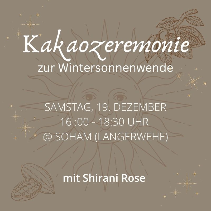Kakaozeremonie DEZ 26 Kakaozeremonie mit Shirani Rose im Soham in Langerwehe